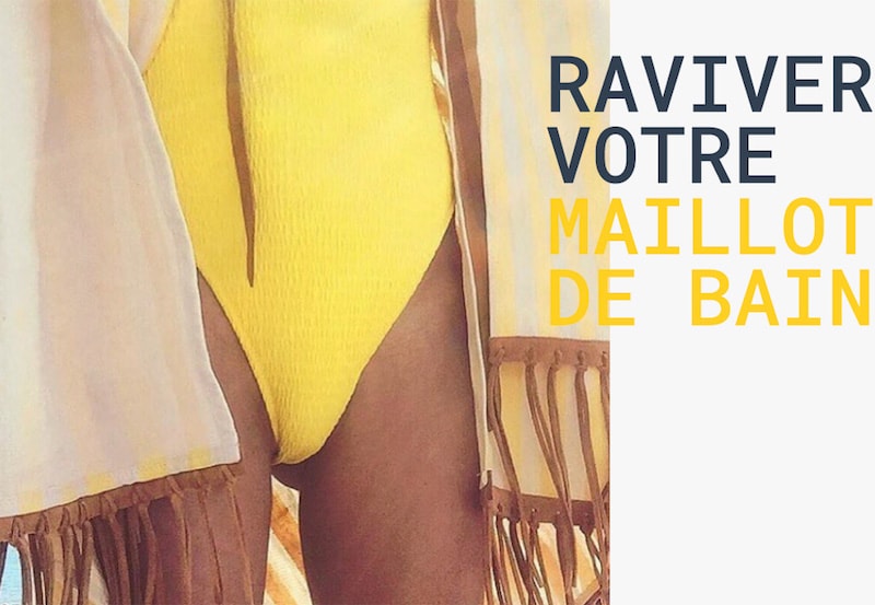 ravivez votre maillot de bain